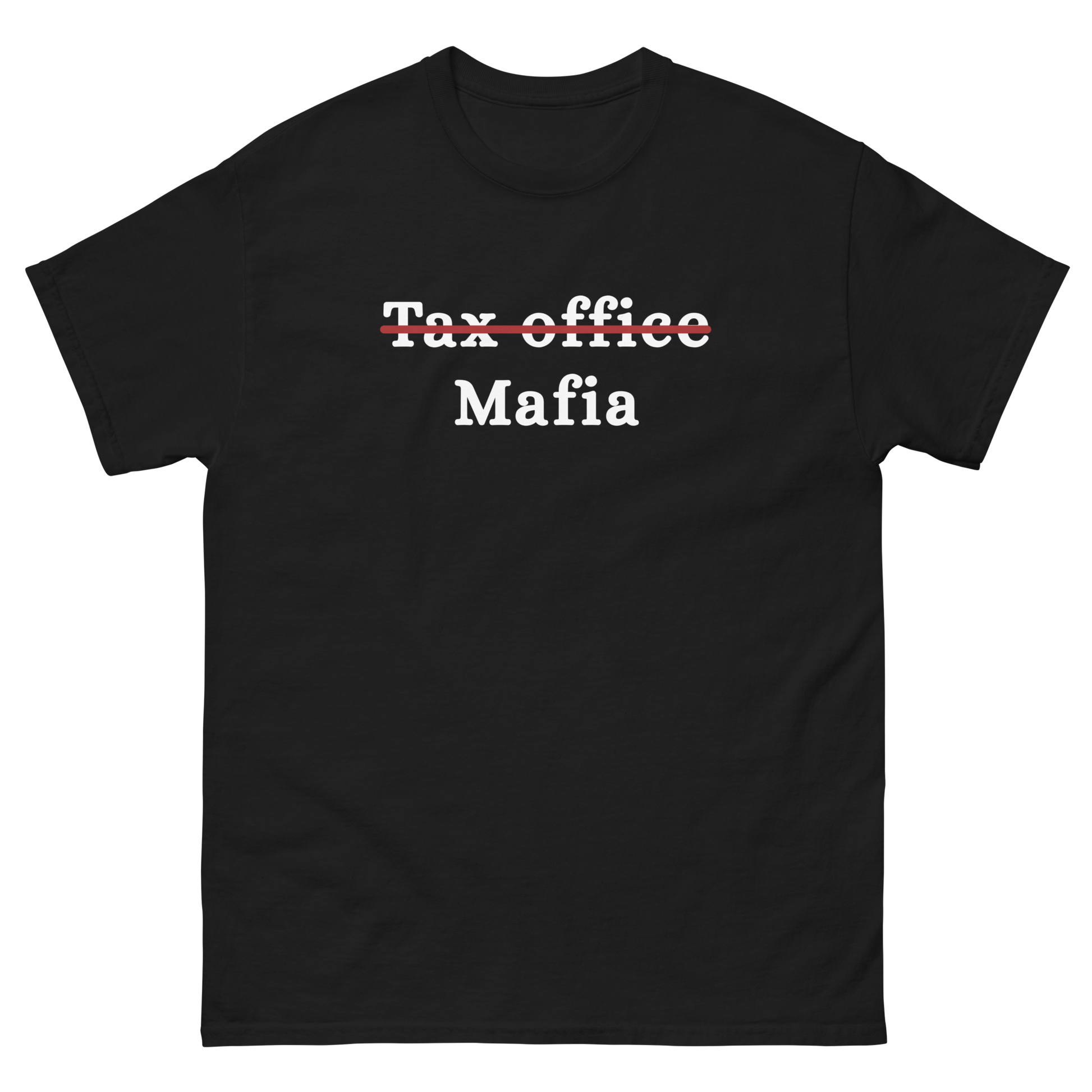 T̵a̵x̵ ̵o̵f̵f̵i̵c̵e̵ Mafia T-Shirt