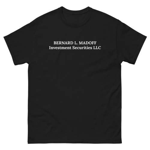 BERNARD L. MADOFF T-Shirt