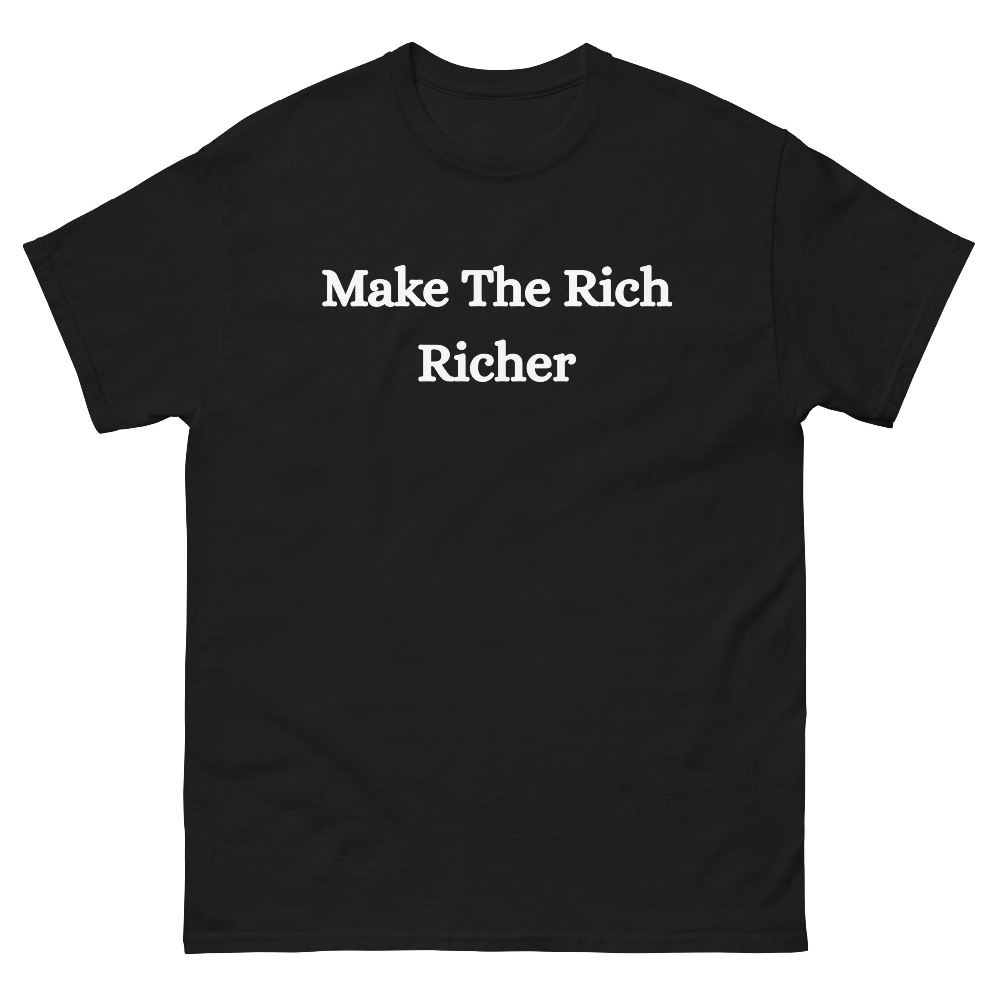 Make The Rich Richer T-Shirt