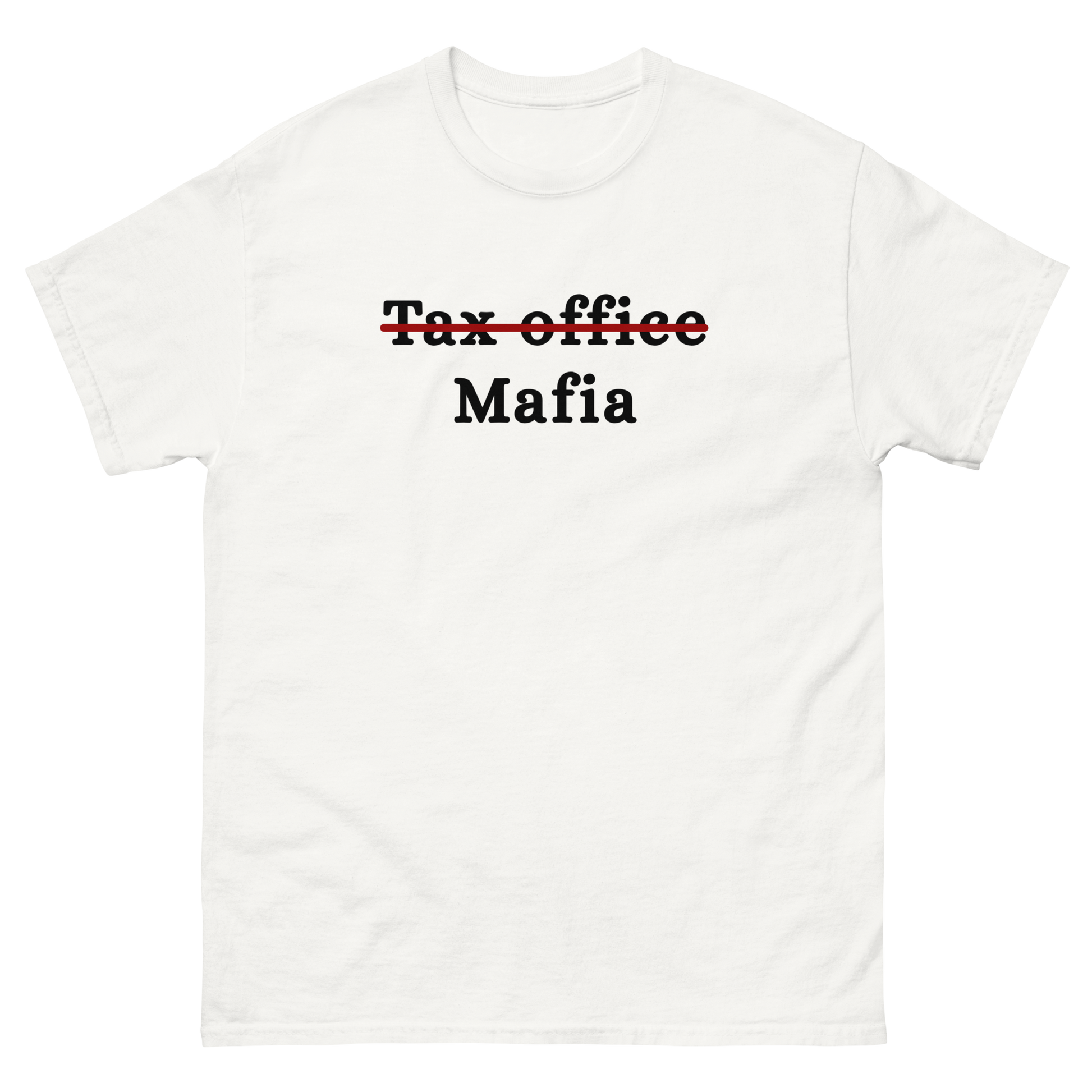T̵a̵x̵ ̵o̵f̵f̵i̵c̵e̵ Mafia T-Shirt
