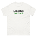 Legalize Tax Fraud T-Shirt
