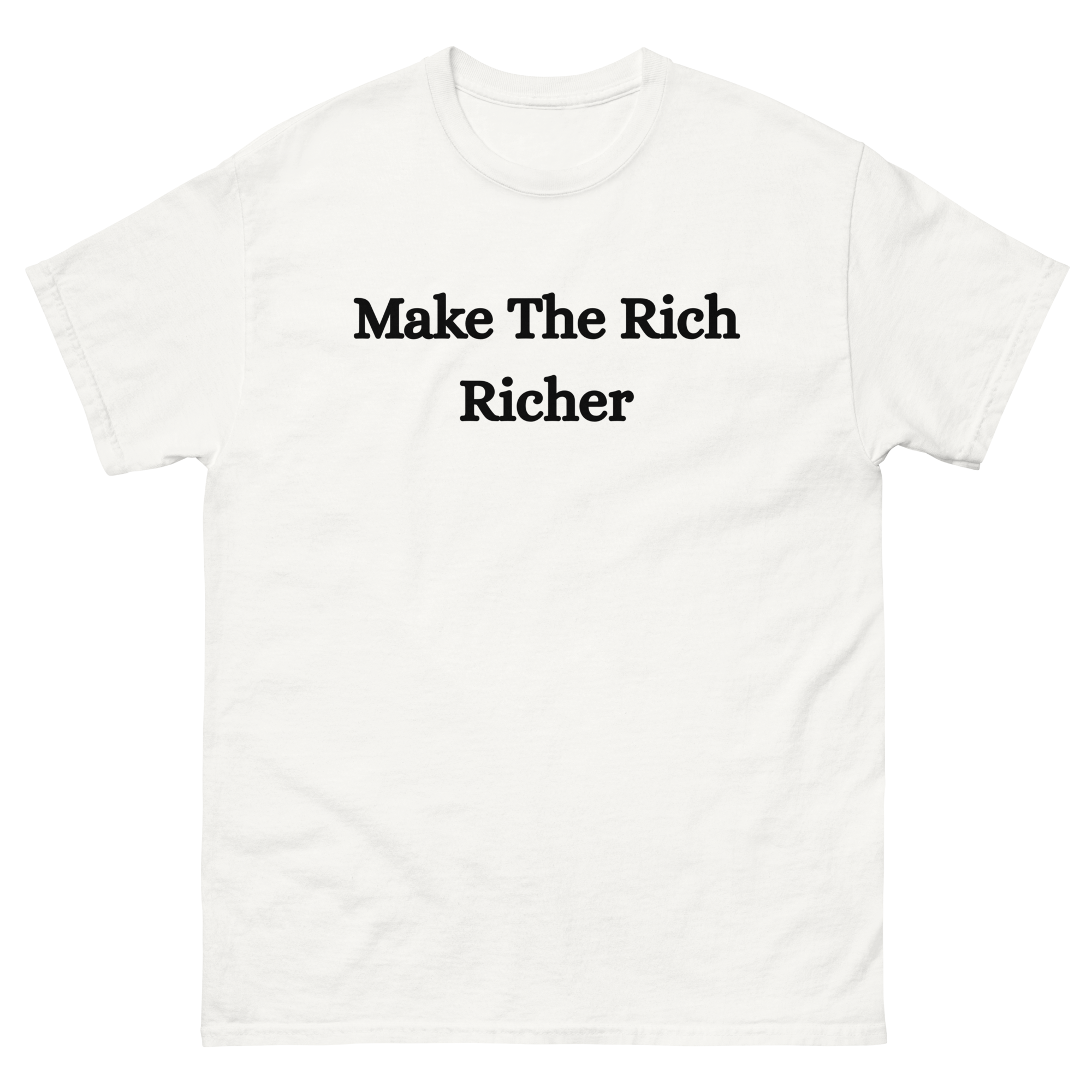 Make The Rich Richer T-Shirt